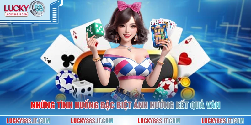 Cách Chơi Xì Dách - Hướng Dẫn Luật Và Cách Tính Điểm Chuẩn 3 Những tình huống đặc biệt ảnh hưởng kết quả ván